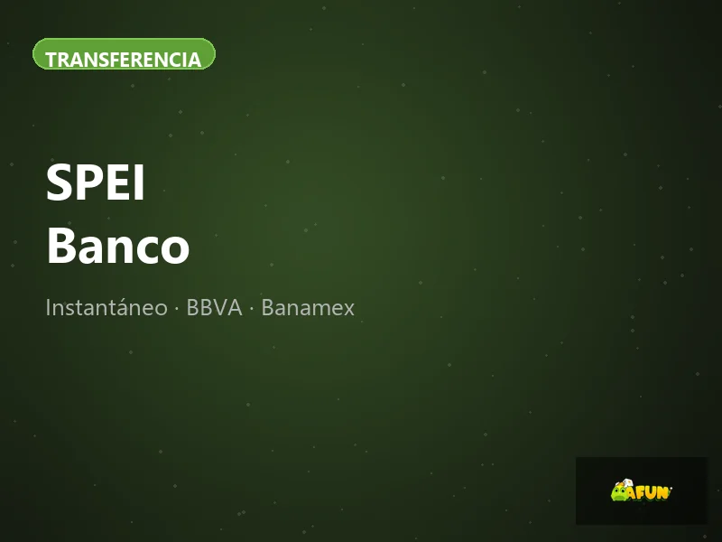 SPEI transferencia instantánea BBVA Banamex AFun México